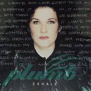 El texto musical FAITHFUL de PLUMB también está presente en el álbum Exhale (2015)