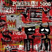 El texto musical ACTION de POWERMAN 5000 también está presente en el álbum Transform (2003)
