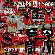 El texto musical ASSESS THE MESS de POWERMAN 5000 también está presente en el álbum Transform (2003)