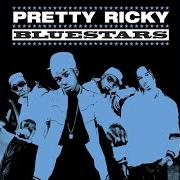 El texto musical GRIND WITH ME de PRETTY RICKY también está presente en el álbum Bluestars (2005)