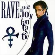 El texto musical RAVE UN2 THE JOY FANTASTIC de PRINCE también está presente en el álbum Rave un2 the joy fantastic (1999)