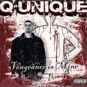 El texto musical ME, THAT'S WHO de Q-UNIQUE también está presente en el álbum Vengeance is mine (2004)