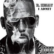 El texto musical I ADMIT de R. KELLY también está presente en el álbum I admit (2018)