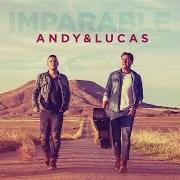 El texto musical UNA VIDA COMO OTRA CUALQUIERA de ANDY & LUCAS también está presente en el álbum Imparable (2016)