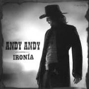 El texto musical TE QUIERO TANTO de ANDY ANDY también está presente en el álbum Ironia (2005)