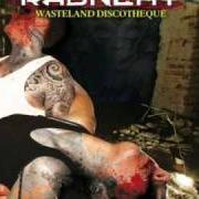 El texto musical WASTELAND DISCOTHEQUE de RAUNCHY también está presente en el álbum Wasteland discotheque (2008)