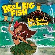 El texto musical I SHOULD KNOW BY NOW de REEL BIG FISH también está presente en el álbum Life sucks... let's dance! (2018)