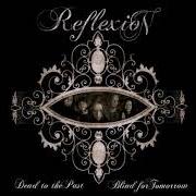 El texto musical DEAD WITHOUT YOU de REFLEXION también está presente en el álbum Dead to the past, blind for tomorrow (2008)