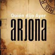 El texto musical MUJERES de RICARDO ARJONA también está presente en el álbum Quien dijo ayer (2007)