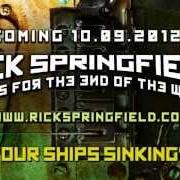 El texto musical OUR SHIP'S SINKING de RICK SPRINGFIELD también está presente en el álbum Songs for the end of the world (2012)