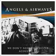 El texto musical THE ADVENTURE de ANGELS & AIRWAVES también está presente en el álbum We don't need to whisper acoustic (2017)