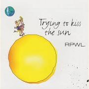 El texto musical TRYING TO KISS THE SUN de RPWL también está presente en el álbum Trying to kiss the sun (2002)