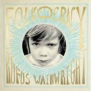 El texto musical GOING TO A TOWN de RUFUS WAINWRIGHT también está presente en el álbum Folkocracy (2023)