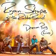 El texto musical WOULD YOU LOVE ME de RYAN SHUPE & RUBBERBAND también está presente en el álbum Dream big (2005)