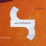 El texto musical IMAGINE THAT de ANI DIFRANCO también está presente en el álbum Revelling reckoning