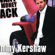 El texto musical I'VE NEVER BEEN ANYWHERE de SAMMY KERSHAW también está presente en el álbum I want my money back (2003)