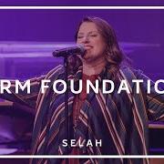El texto musical FIRM FOUNDATION de SELAH también está presente en el álbum Firm foundation (2019)