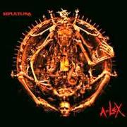 El texto musical A-LEX I de SEPULTURA también está presente en el álbum A-lex (2009)
