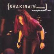 El texto musical CIEGA SORDOMUDA de SHAKIRA también está presente en el álbum Shakira - mtv unplugged (2000)