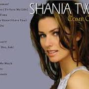 El texto musical I'M HOLDIN' ON TO LOVE (TO SAVE MY LIFE) de SHANIA TWAIN también está presente en el álbum Come on over (1997)