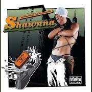 El texto musical U CRAZY de SHAWNNA también está presente en el álbum Worth tha weight (2004)