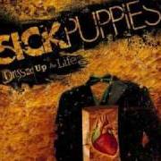 El texto musical PITIFUL de SICK PUPPIES también está presente en el álbum Dressed up as life (2007)