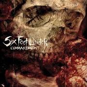 El texto musical THE EDGE OF THE HATCHET de SIX FEET UNDER también está presente en el álbum Commandment (2007)