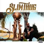 El texto musical TRAP de SLIM THUG también está presente en el álbum The world is yours (2017)