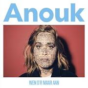 El texto musical WEN D'R MAAR AAN de ANOUK también está presente en el álbum Wen d'r maar aan (2018)