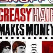 El texto musical LET THE MUSIC PLAY de SNUFF también está presente en el álbum Greasy hair makes money (2003)