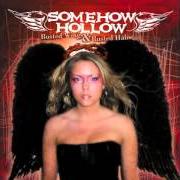 El texto musical HALF WAY GONE de SOMEHOW HOLLOW también está presente en el álbum Busted wings and rusted halos (2003)
