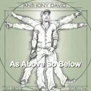 El texto musical AS ABOVE SO BELOW de ANTHONY DAVID también está presente en el álbum Above so below (2011)