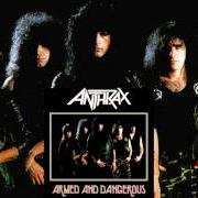 El texto musical METAL THRASHING MAD (LIVE) de ANTHRAX también está presente en el álbum Armed and dangerous (1985)
