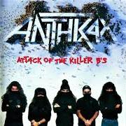 El texto musical PROTEST AND SURVIVE de ANTHRAX también está presente en el álbum Attack of the killer b's (1991)