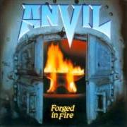 El texto musical HARD TIMES - FAST LADIES de ANVIL también está presente en el álbum Forged in fire (1983)