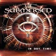 El texto musical IN DUE TIME de SUBMERSED también está presente en el álbum In due time (2004)