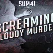 El texto musical ALL COMES TO AN END de SUM 41 también está presente en el álbum Screaming bloody murder (2011)