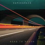 El texto musical ROAD TO ROUEN de SUPERGRASS también está presente en el álbum Road to rouen (2005)