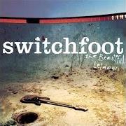 El texto musical MEANT TO LIVE de SWITCHFOOT también está presente en el álbum The beautiful letdown (2003)