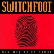 El texto musical NEW WAY TO BE HUMAN de SWITCHFOOT también está presente en el álbum New way to be human (1999)