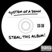 El texto musical STREAMLINE de SYSTEM OF A DOWN también está presente en el álbum Steal this album (2002)