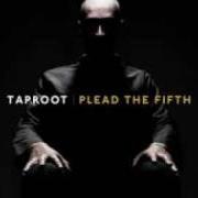 El texto musical WORDS DON'T MEAN A THING de TAPROOT también está presente en el álbum Plead the fifth (2010)