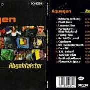 El texto musical IHR SEID SO LEISE! de AQUAGEN también está presente en el álbum Abgehfaktor (2001)