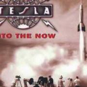 El texto musical WHAT A SHAME de TESLA también está presente en el álbum Into the now (2004)
