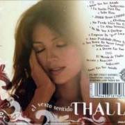 El texto musical AMAR SIN SER AMADA de THALIA también está presente en el álbum El sexto sentido (2005)