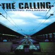 El texto musical THINGS DON'T ALWAYS TURN OUT THAT WAY de THE CALLING también está presente en el álbum Camino palmero (2001)