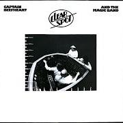 El texto musical CLEAR SPOT de THE CAPTAIN BEEFHEART también está presente en el álbum Clear spot (1972)