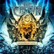 El texto musical HE WHO RISES IN MIGHT FROM DARKNESS TO LIGHT de THE CROWN también está presente en el álbum Doomsday king (2010)