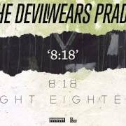 El texto musical 8:18 de THE DEVIL WEARS PRADA también está presente en el álbum 8:18 (2013)