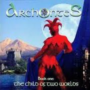 El texto musical ALL THIS TIME (THE BALANCER'S SONG) de ARCHONTES también está presente en el álbum Book one: the child of two worlds (2004)